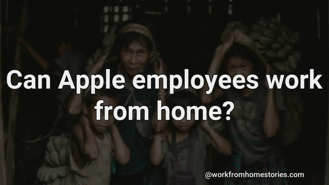 Can apple employees work from home?