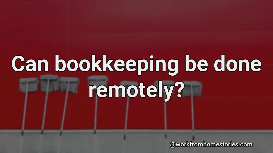 Can bookkeeping be done remotely?