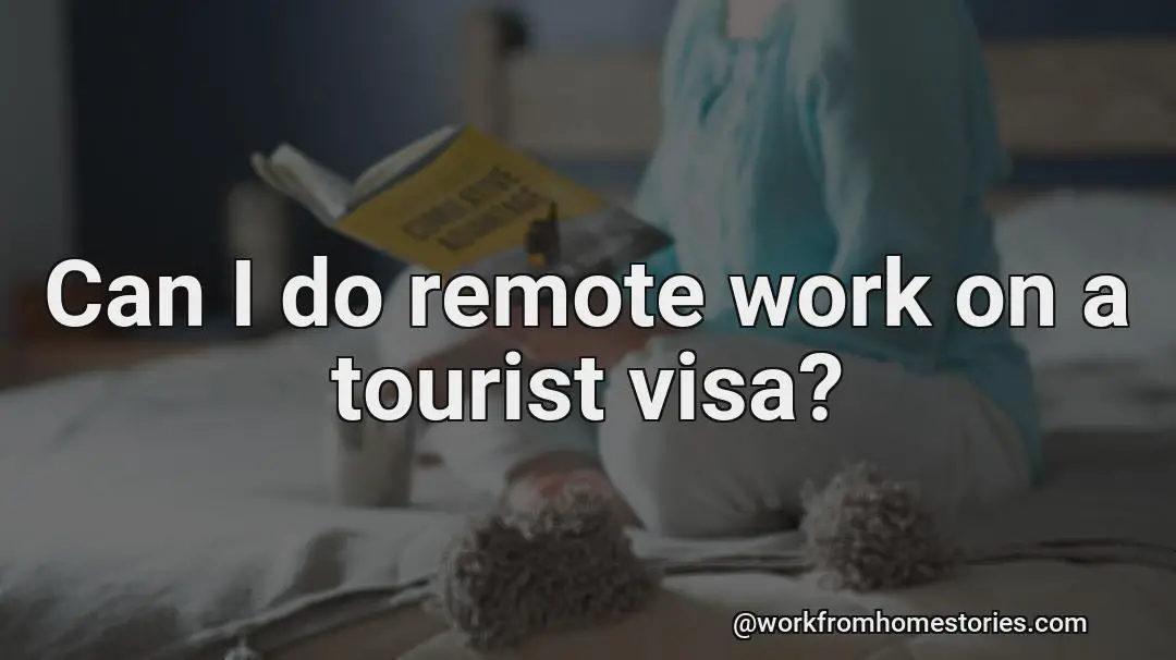 Can i do remote work with a visa?