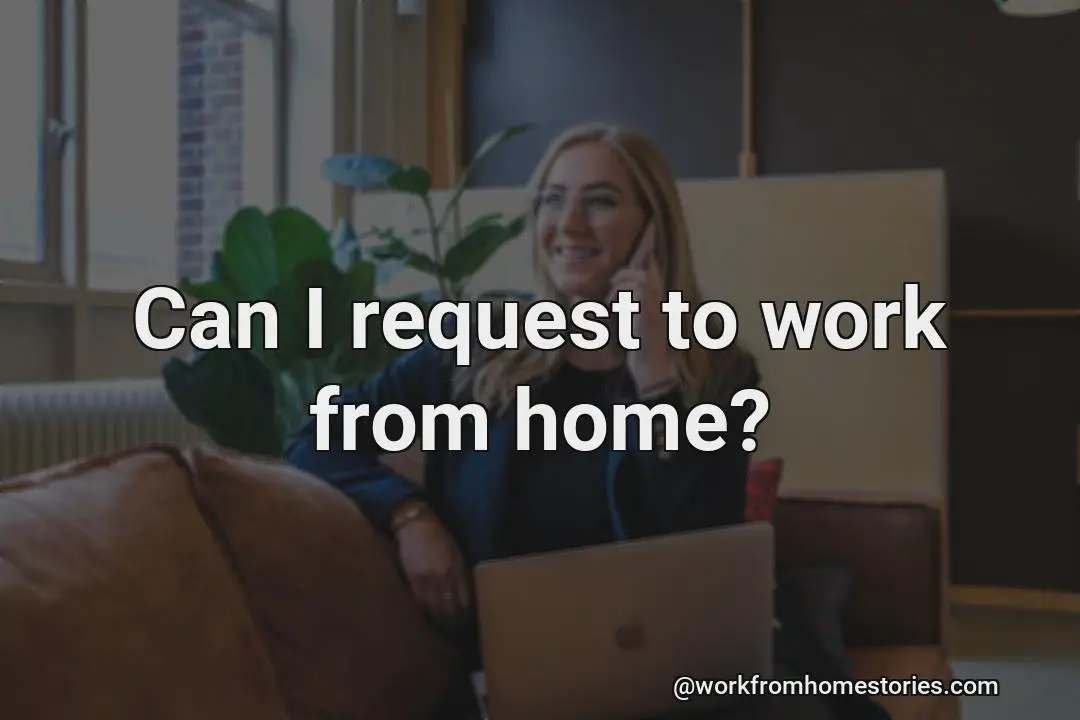 Can I request to work from home?