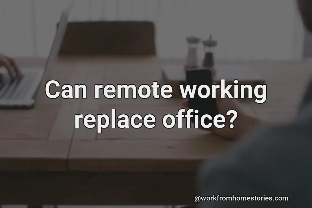 Is remote work the replacement for office?