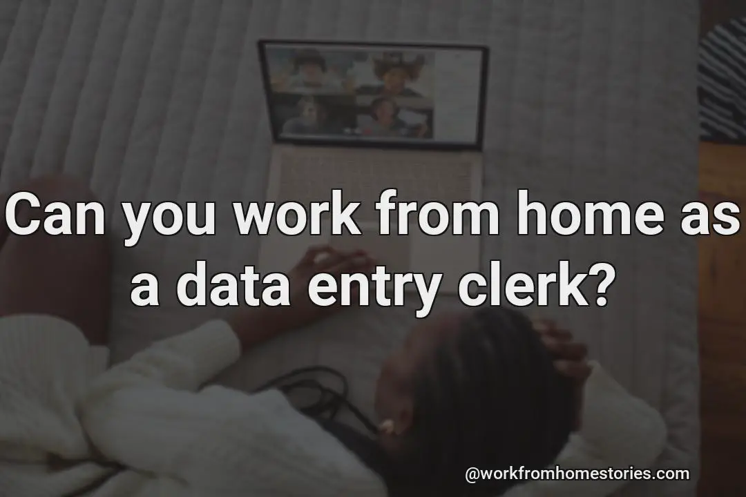 Can i work from home as data entry clerk?