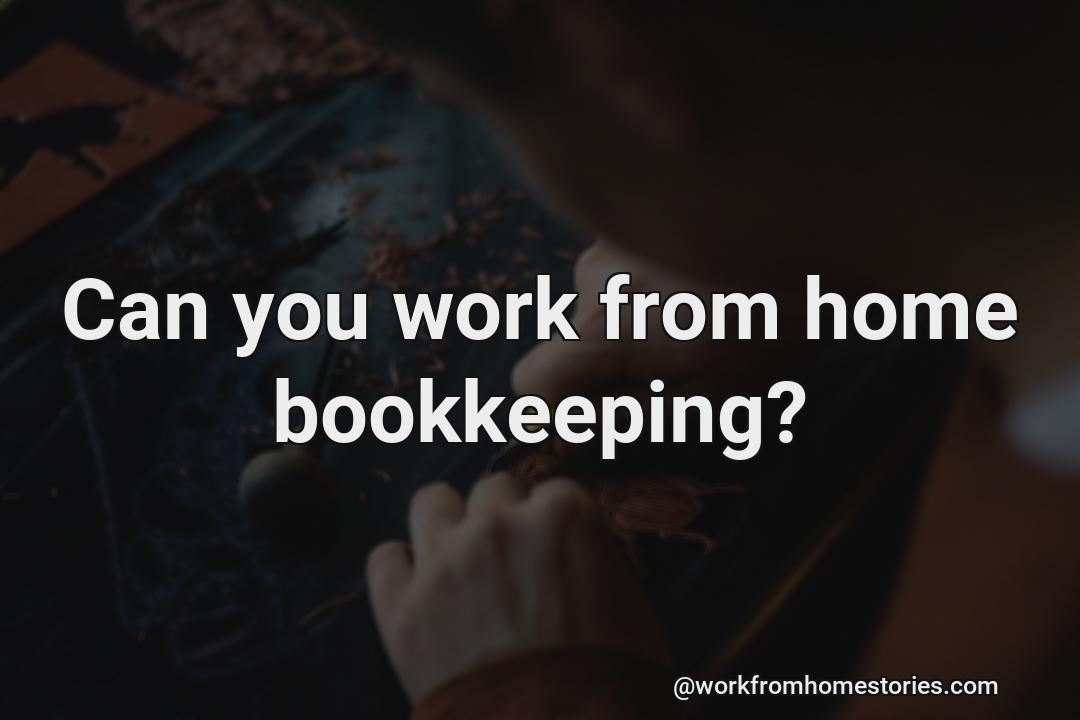 Is it possible to work at home bookkeeping?