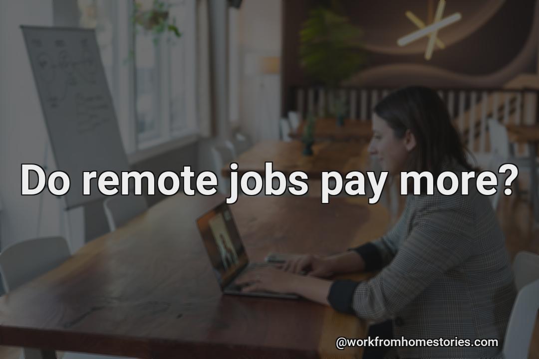 Does the remote job pay more?