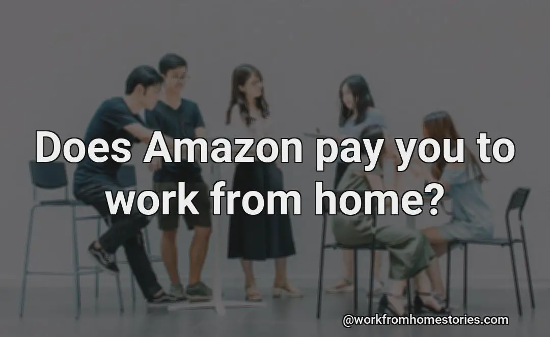 Does amazon pay you to work from home?