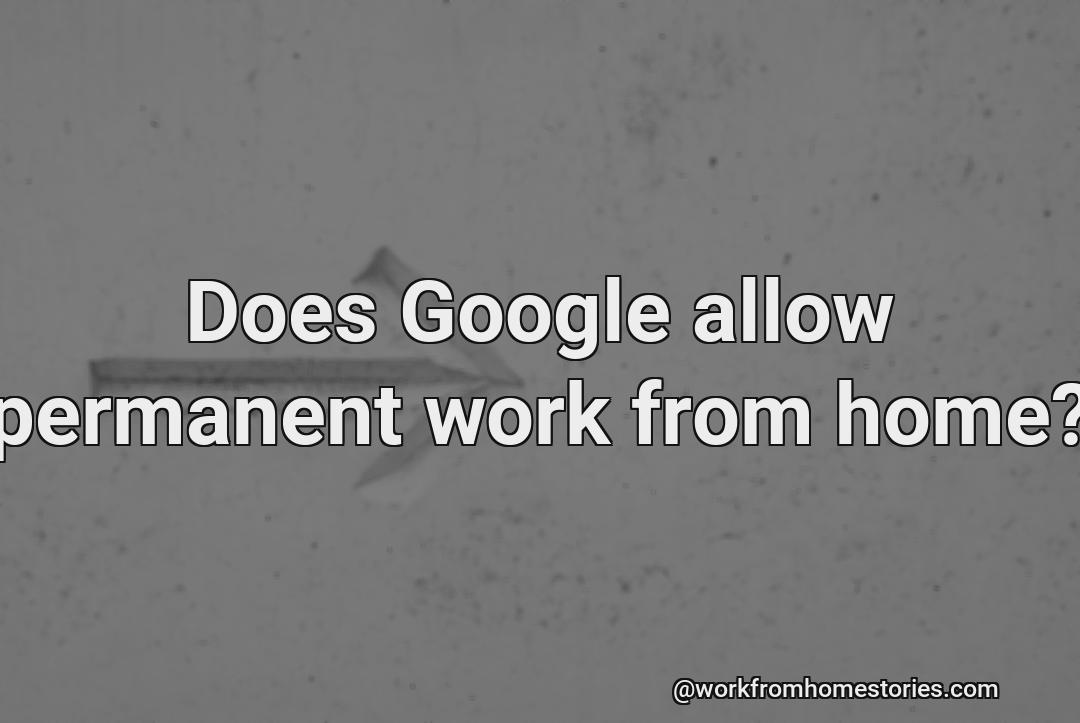 Will google allow work at home?