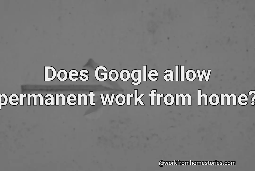 Will google allow work at home?