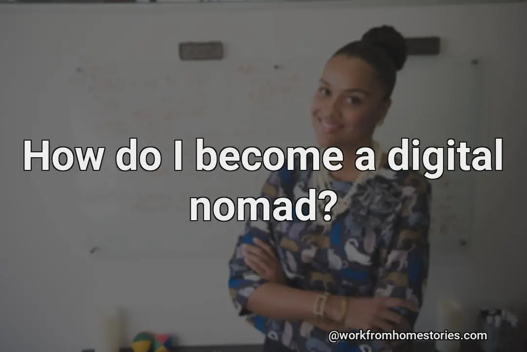 How can i become a digital nomad?