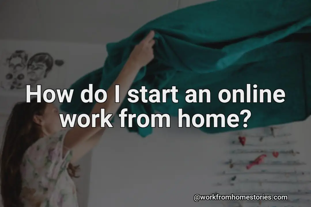 How do i start a work from home online?
