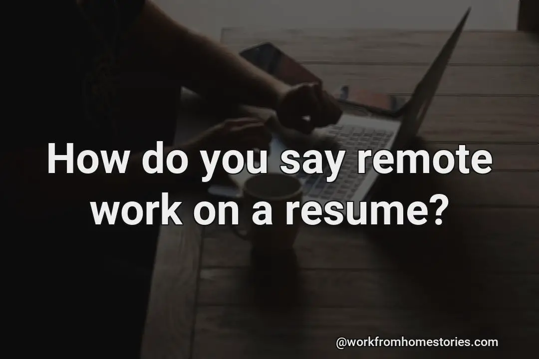 How do i add remote work to my resume?