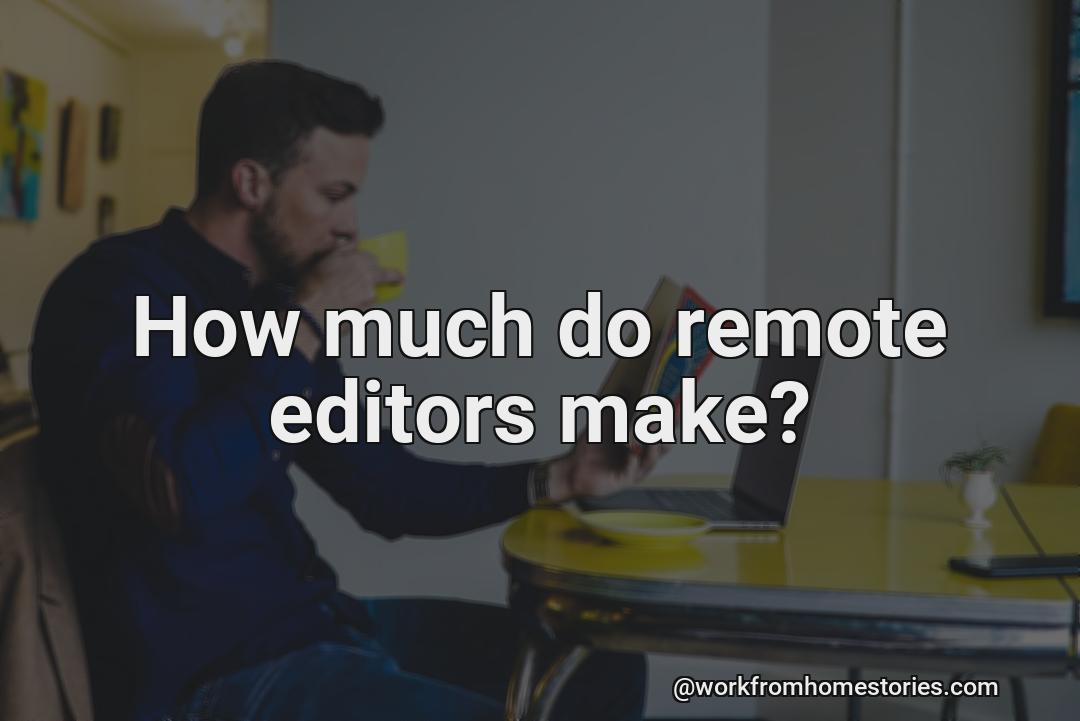 How much money do remote editors make?
