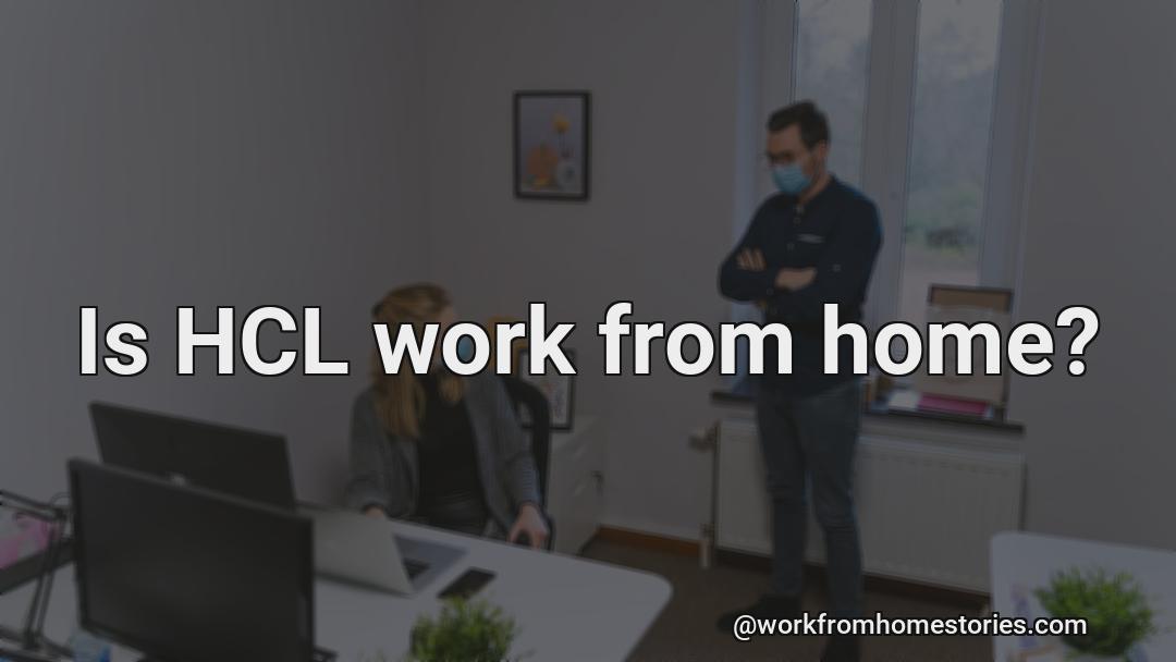 Is HCL work from home?