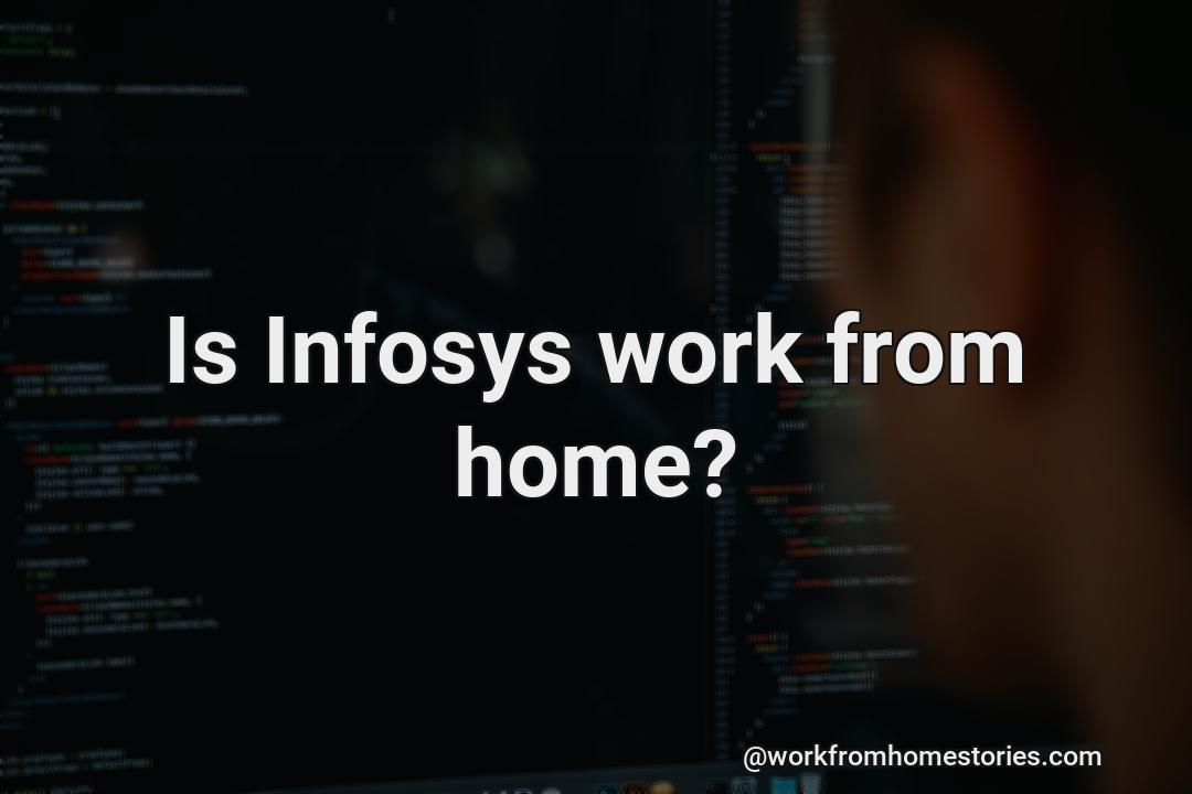 Is Infosys work from home?