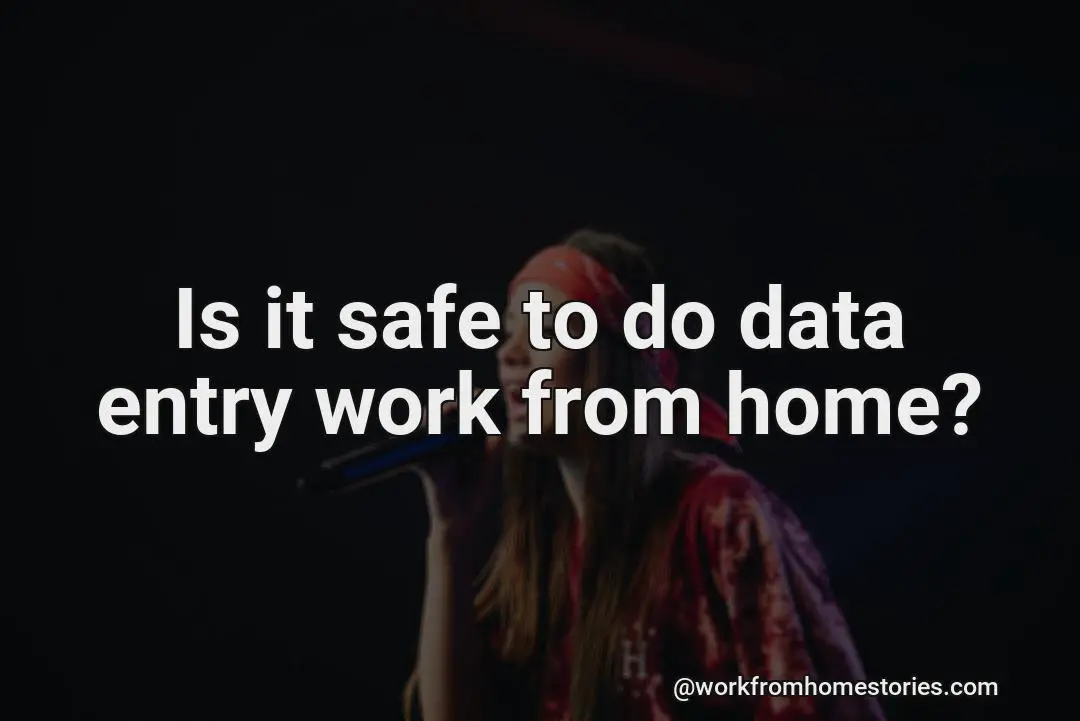 Is it safe to do data entry from home?
