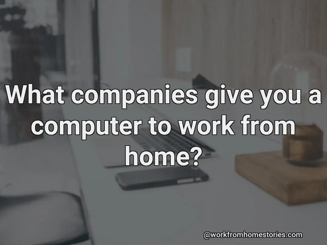 What companies provide computers to work from home?