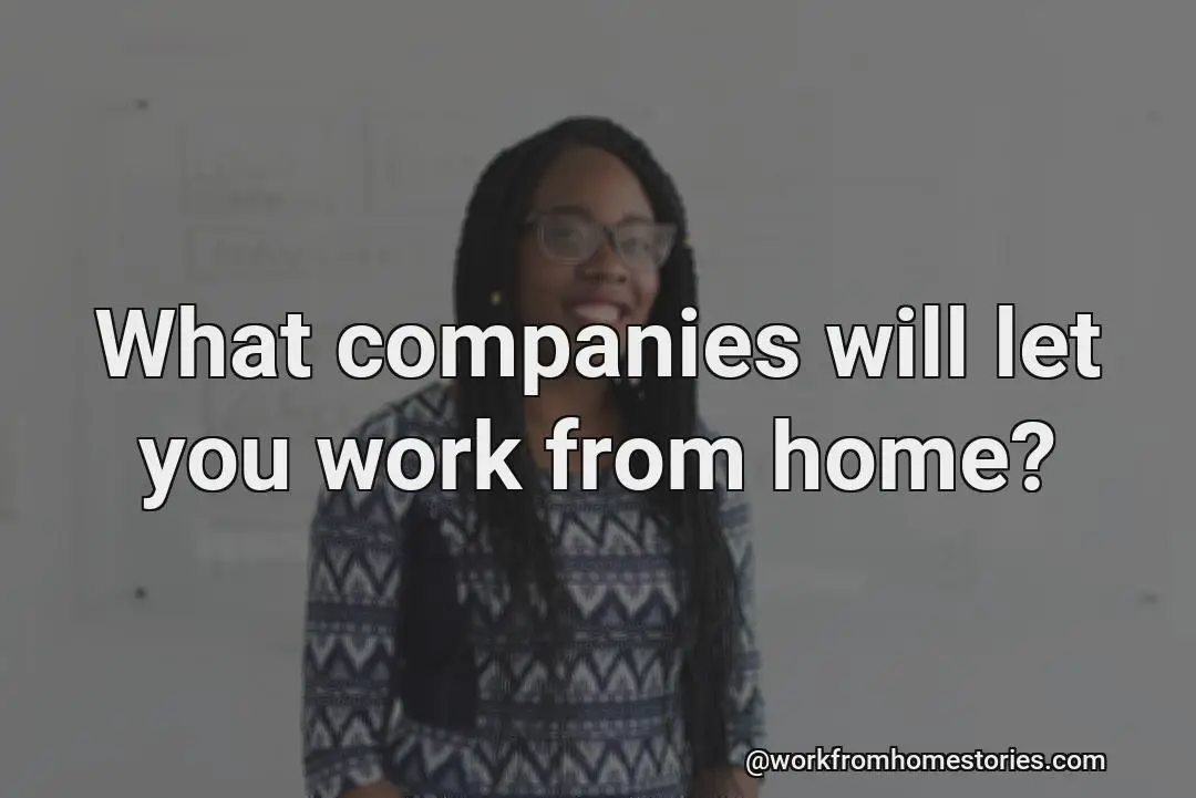 Which companies will allow you to work from home?