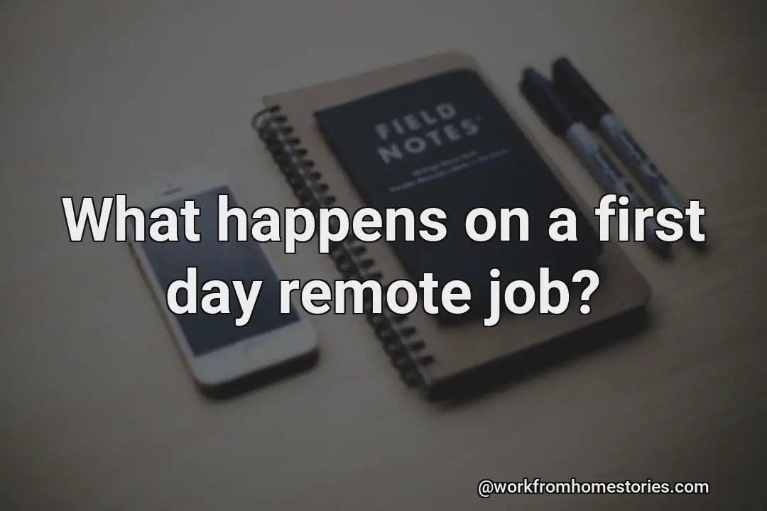 What happens when you start your remote job?