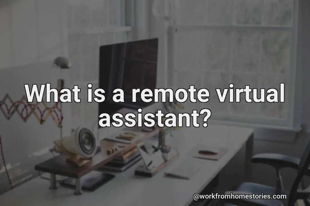 What is a remote virtual assistant?