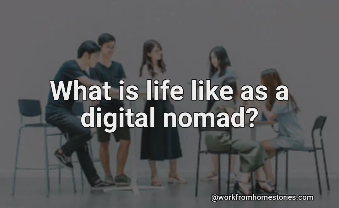 What is it like living as a digital nomad?