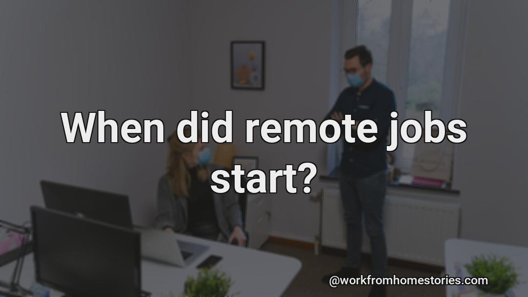When did the remote work start?