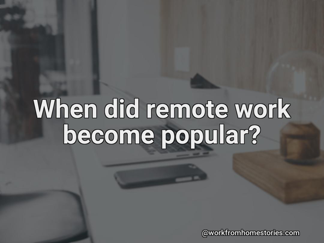 How came remote working into being?